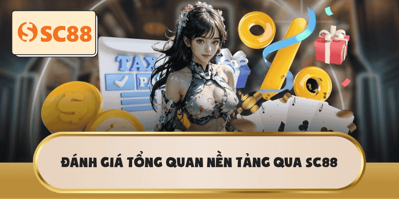 Đánh giá tổng quan nền tảng qua SC88